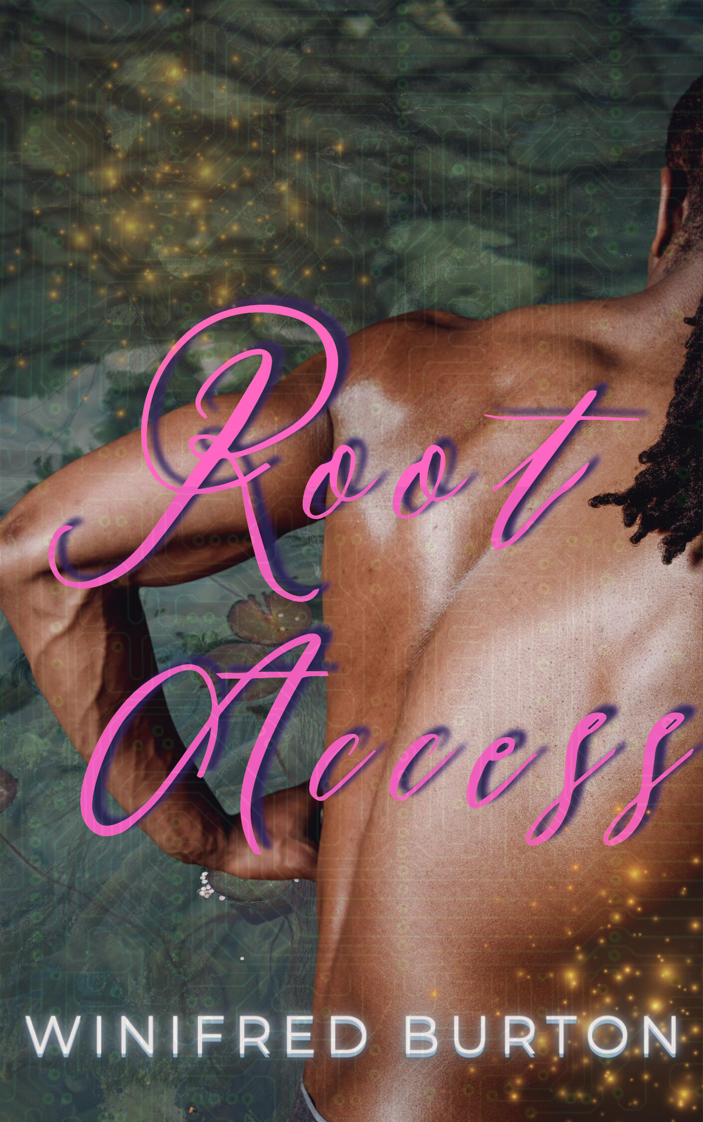 E-book cover for Root Access, an erotic novel by Winifred Burton. The book title and author name are in pink and white text respectively, over the image of a Black man's muscular back against a watery green background, with golden sparkles in the top left