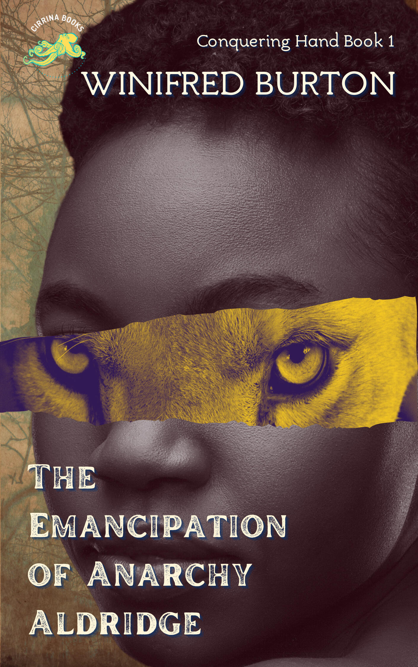 E-book cover for The Emancipation of Anarchy Aldridge by Winifred Burton with the title and author name in cream colored text over a sepia toned image of a Black woman with short natural hair down to her bare shoulder, with a rip across the part of her fac